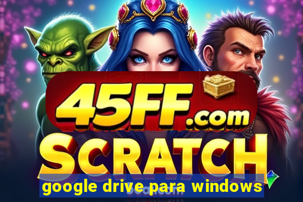 google drive para windows